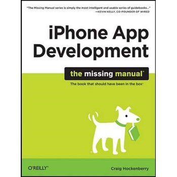 iPhone App Development: The Missing Manual