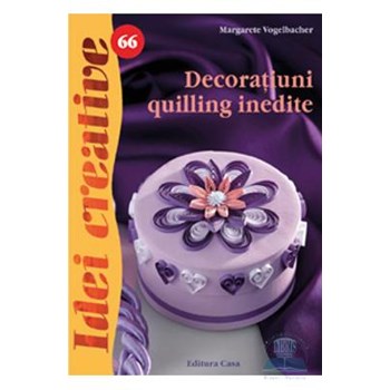 Idei creative 66 - Decoratiuni quilling inedite - Margarete Vogelbacher