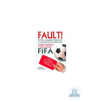 Lumea secreta a organizatiei FIFA 973-724-000-1