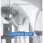 Castelul Bran. Romantism si regalitate