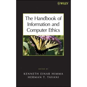 The Handbook of Information and Computer Ethics