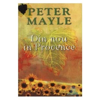 Din nou in Provence ed.2012 - Peter Mayle