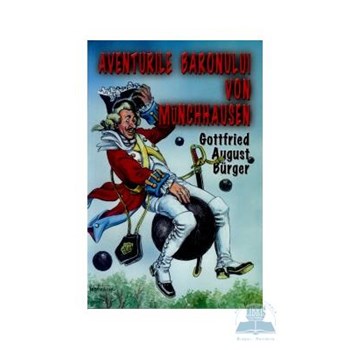 Aventurile baronului Munchhausen - Gottfried August Burger