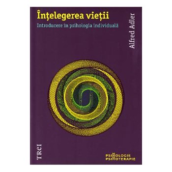 Intelegerea vietii - Alfred Adler