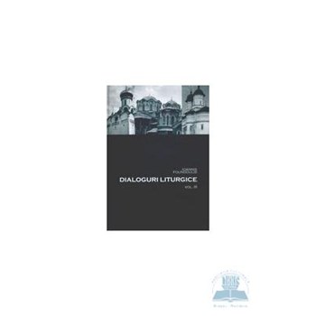 Dialoguri liturgice vol. III - Ioannis Foundoulis