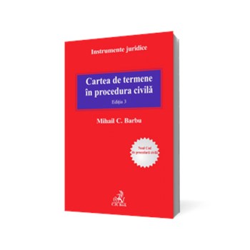 Cartea de termene în procedura civilă. Ediția 3