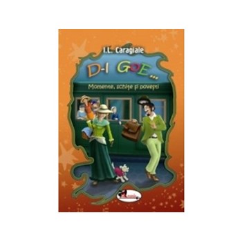 D-l Goe... - I.L. Caragiale, editura Aramis
