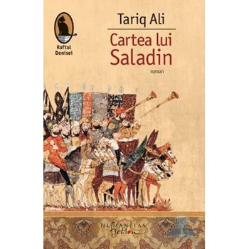 Cartea lui Saladin - Tariq Ali 978-973-689-428-2