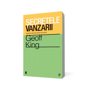 Secretele vânzării. Cum să vinzi în orice situaţie