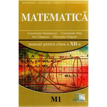 Manual matematica clasa 12 M1 - Constantin Nastasescu, Constantin Nita