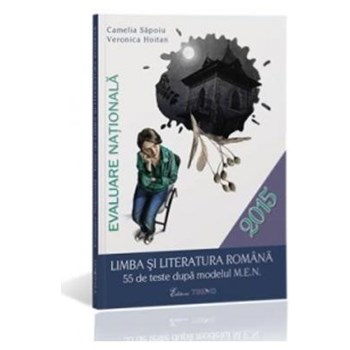 Evaluare Nationala 2015 Romana - Camelia Sapoiu, Veronica Hoitan, editura Trend