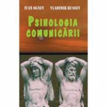 Psihologia comunicarii - Ivan Ognev, Vladimir Russev