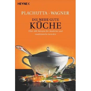 Die neue gute Küche (Heyne-Bücher Allgemeine Reihe, nr. 66001)