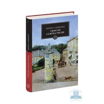 JN 7 - Craii De Curtea Veche - Mateiu I. Caragiale