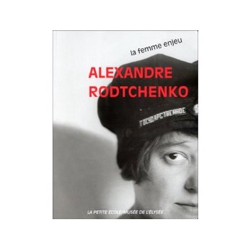Alexandre Rodtchenko: La femme enjeu