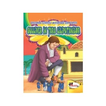 Gulliver în Tara Liliputanilor. Descoperă cuvintele misterioase din poveste