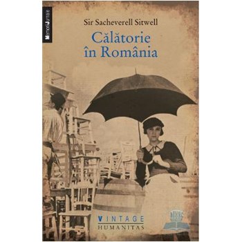Calatorie in Romania - Sir Sacheverell Sitwell