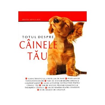 Totul despre cainele tau - Kristin Mehus-Roe 973-724-124-5