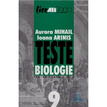 Teste biologie clasa a 9 - a - Aurora Mihail, Ioana Arinis