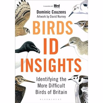 Birds: ID Insights. Identifying the More Difficult Birds of Britain, Hardback
