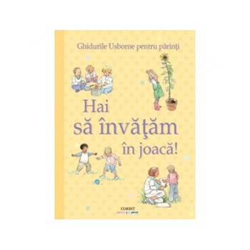 Hai sa invatam in joaca! Ghidurile Usborne pentru parinti.