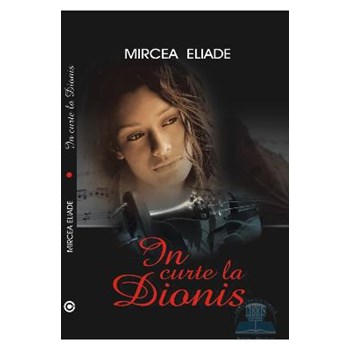 In curte la Dionis - Mircea Eliade