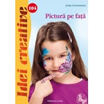 Idei Creative 104 - Pictura Pe Fata - Janja Grossmann