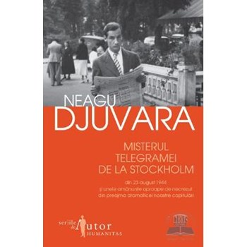 Misterul telegramei de la Stockholm - Neagu Djuvara