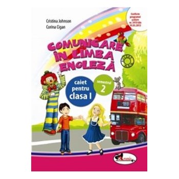 Comunicare in limba engleza clasa I caiet sem.2 - Cristina Johnson, Corina Cigan, editura Aramis