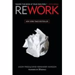 Rework - Jason Fried, David Heinemeier Hansson