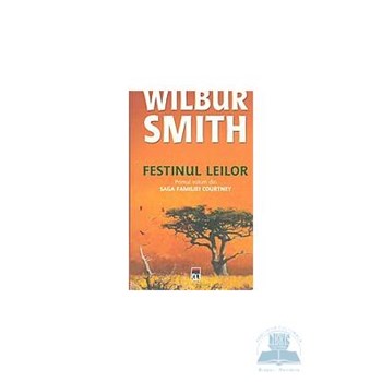 Festinul leilor - Wilbur Smith