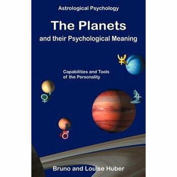 The Planets and Their Psychological Meaning, Paperback - Bruno Huber