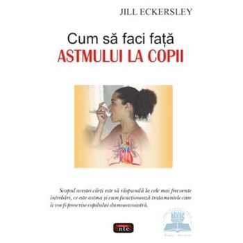 Cum sa faci fata astmului la copii - Jill Eckersley
