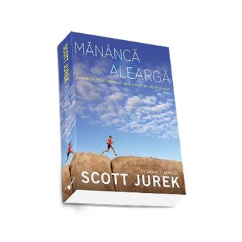 Mananca si alearga - Scott Jurek, Steve Friedman