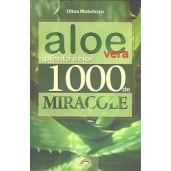 Aloe vera - planta celor 1000 de miracole