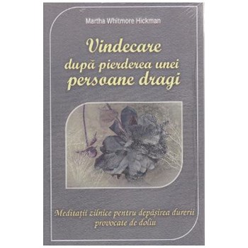 VINDECARE DUPA PIERDEREA UNEI PERSOANE DRAGI