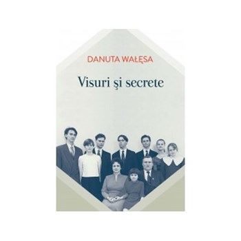 Visuri si secrete - Danuta Walesa