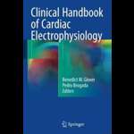 Clinical Handbook of Cardiac Electrophysiology de Benedict M. Glover
