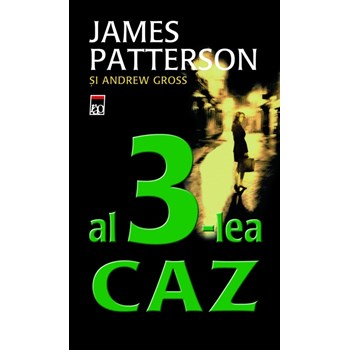 Al 3-lea caz - James Patterson Andrew Gross 973-103-071-9
