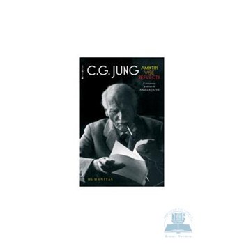 Amintiri, Vise, Reflectii - C. G. Jung