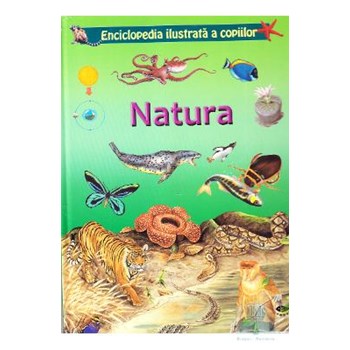 Natura - Enciclopedia ilustrata a copiilor 978-973-1972-56-5