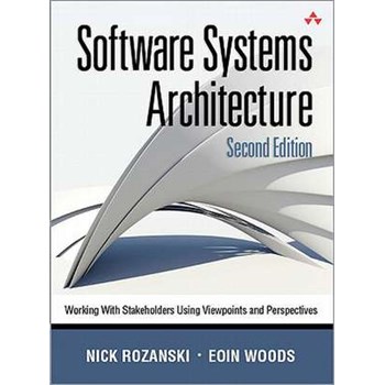 Software Systems Architecture: Working With Stakeholders Using Viewpoints and Perspectives