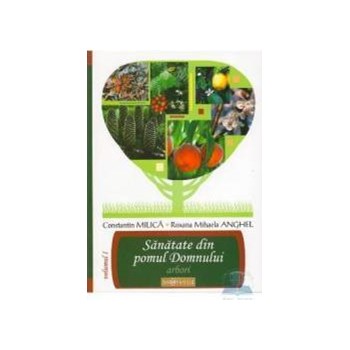Sanatate din pomul domnului vol. 1 - Constantin Milica Roxana Mihaela Anghel 973-8117-86-7
