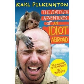 Further Adventures of An Idiot Abroad