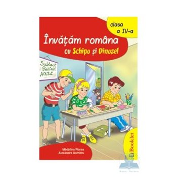Invatam romana cu Schipo si Dinozel clasa 4 - Madalina Florea