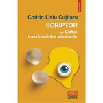 Scriptor sau Cartea transformarilor admirabile - Codrin Liviu Cutitaru, editura Polirom