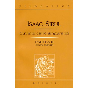 Cuvinte catre singuratici partea III - Isaac Sirul