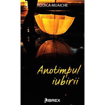 Anotimpul iubirii - Rodica Mijaiche