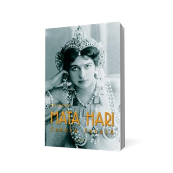 Mata Hari. Misterele dansatoarei-spion