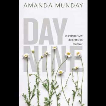 Day Nine: A Postpartum Depression Memoir